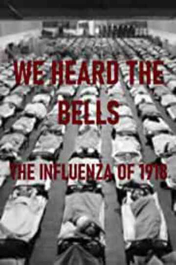 We Heard the Bells The Influenza of 1918 Poster