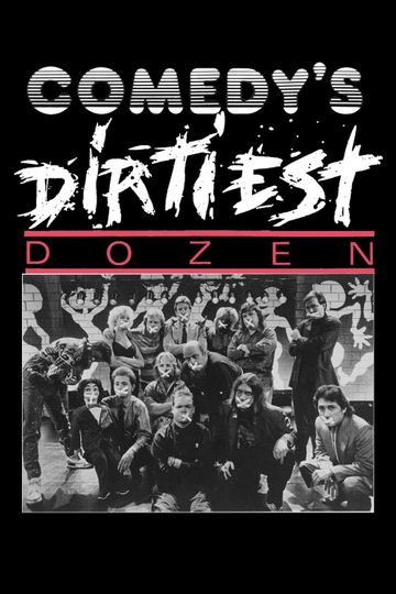 Comedys Dirtiest Dozen