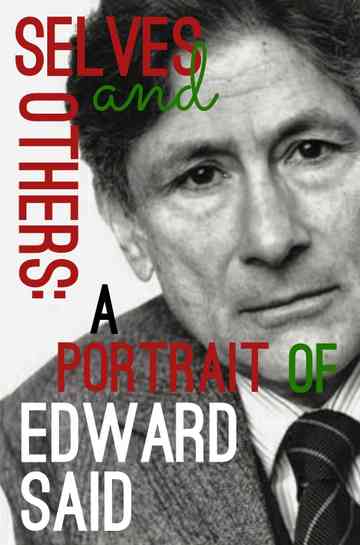 Selves and Others: A Portrait of Edward Said Poster