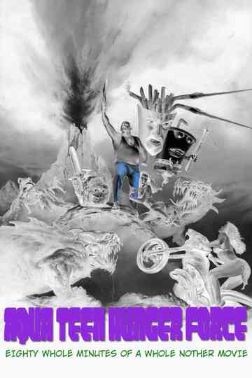Aqua Teen Hunger Force Eighty Minutes of a Whole Nother Movie poster