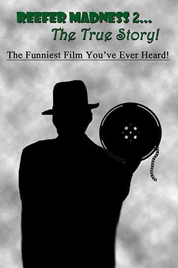 Reefer Madness II The True Story Poster
