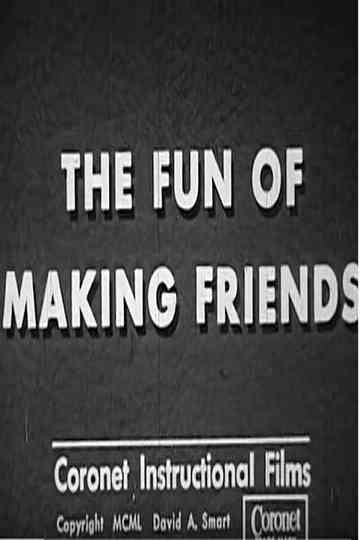 The Fun of Making Friends Poster