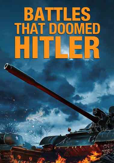 Battles That Doomed Hitler Poster