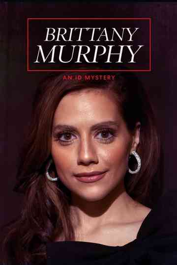 Brittany Murphy An ID Mystery poster