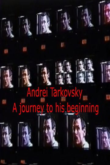 Tarkovsky A Journey to His Beginning