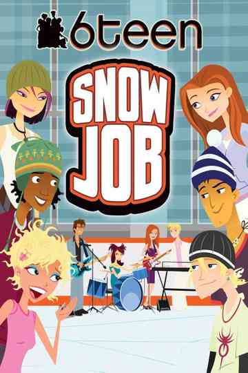 6Teen: Snow Job Poster