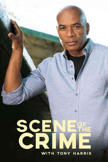 Scene of the Crime with Tony Harris Poster