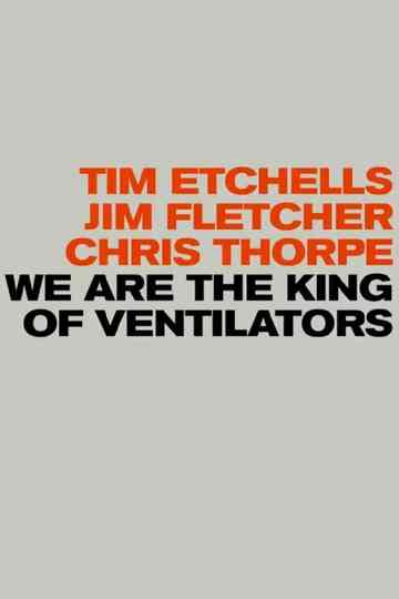 We are the King of Ventilators Poster