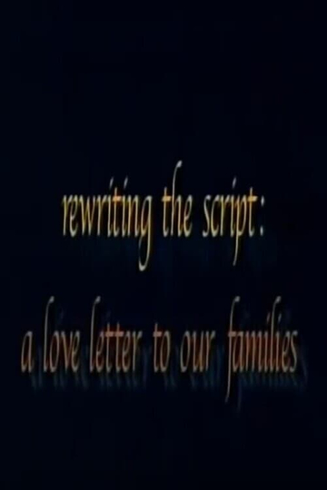 Rewriting the Script: A Love Letter to our Families Poster