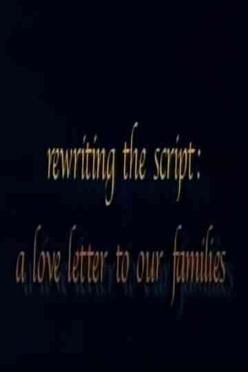 Rewriting the Script: A Love Letter to our Families Poster