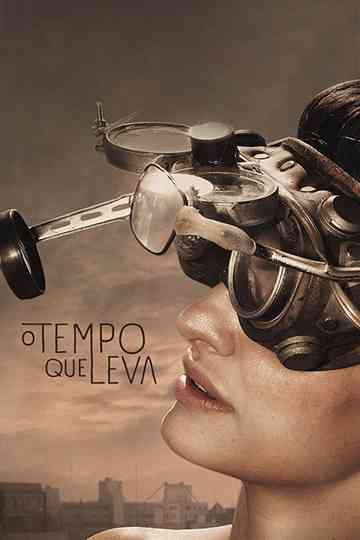 O Tempo Que Leva Poster