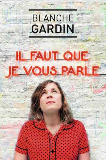 Blanche Gardin - Il faut que je vous parle Poster