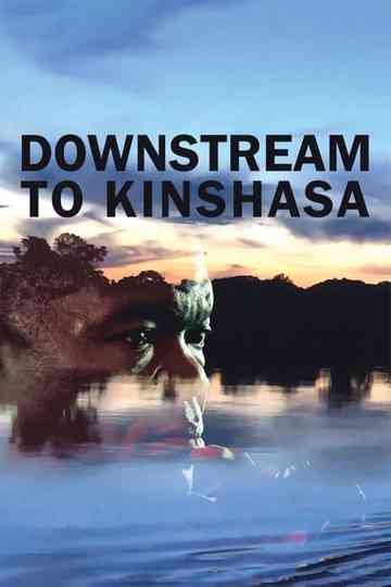 Downstream to Kinshasa Poster