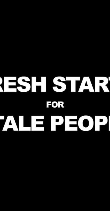 Fresh Starts 4 Stale People