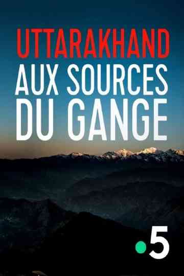 Uttarakhand, aux sources du Gange poster