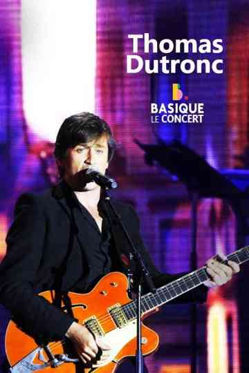 Thomas Dutronc  Basique le concert Poster