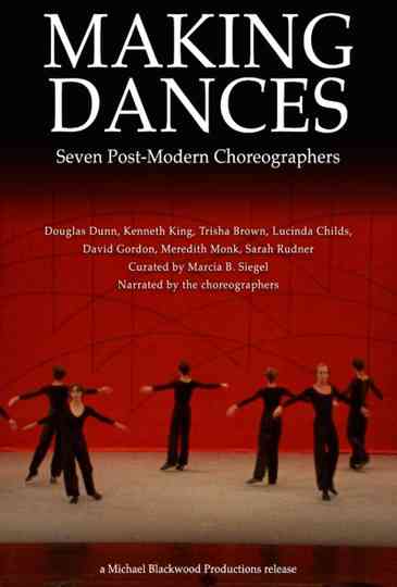Making Dances: Seven Post-Modern Choreographers Poster