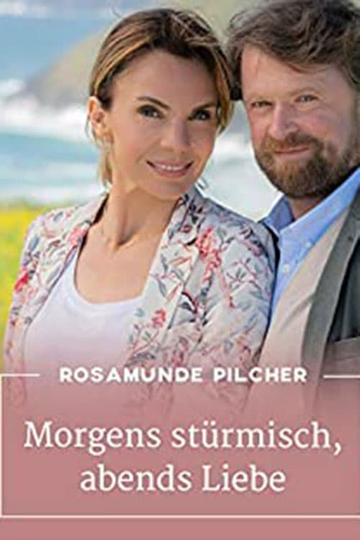 Rosamunde Pilcher Morgens stürmisch abends Liebe