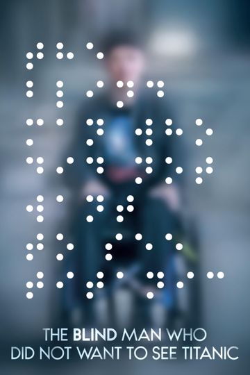 The Blind Man Who Did Not Want to See Titanic