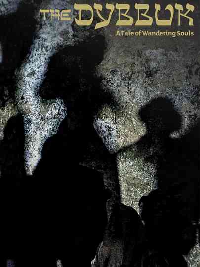 The Dybbuk: A Tale of Wandering Souls Poster