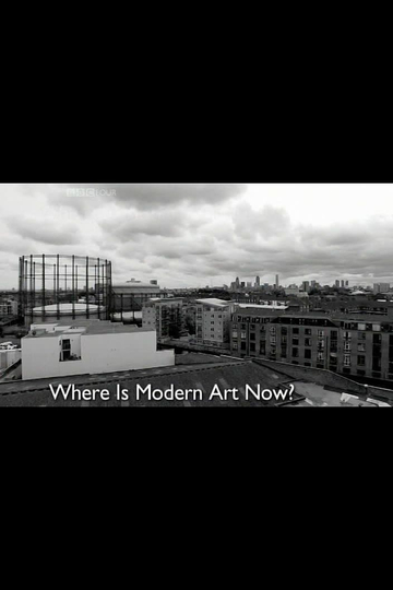 Where is Modern Art Now ? Poster