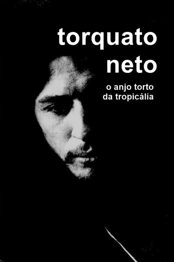 Torquato Neto, O Anjo Torto da Tropicália Poster