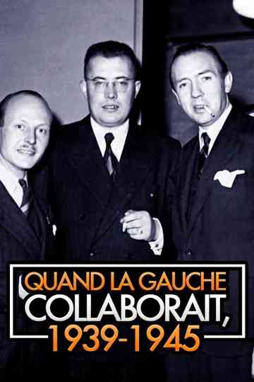 Quand la gauche collaborait, 1939-1945 Poster
