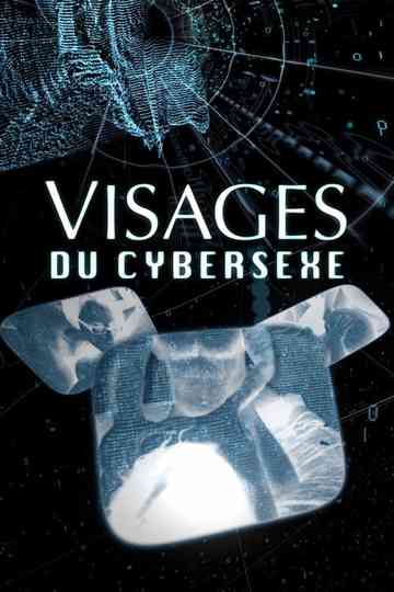 Visages du cybersexe Poster