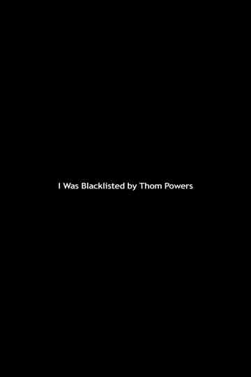 I Was Blacklisted by Thom Powers Poster