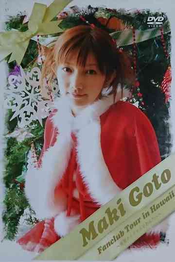 Goto Maki 2006 Summer FC Tour in Hawaii Tokonatsu Christmas wo Anata he Poster