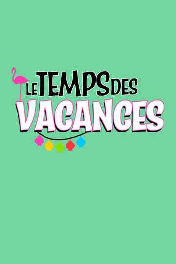 Le temps des vacances ! Poster