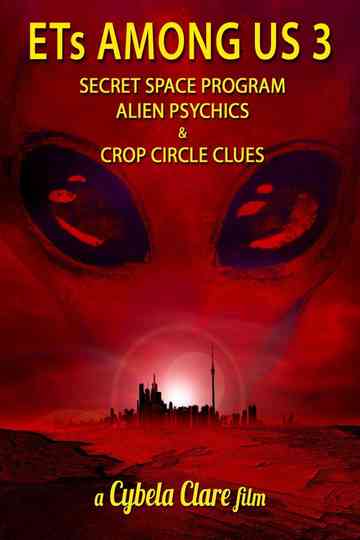 ETs Among Us 3 Secret Space Program Alien Psychics  Crop Circle Clues poster