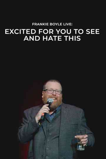 Frankie Boyle Live: Excited for You to See and Hate This Poster