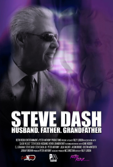 Steve Dash Husband Father Grandfather  A Memorial Documentary