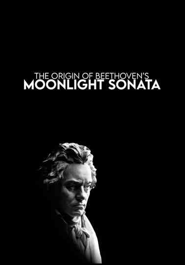 The Origin of Beethoven's Moonlight Sonata Poster