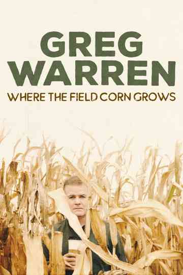 Greg Warren: Where the Field Corn Grows Poster