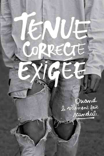 Tenue correcte exigée  Quand le vêtement fait scandale Poster