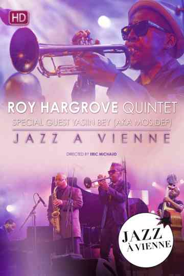 Roy Hargrove Quintet Special guest Yasiin Bey (Aka Mos Def) Live at Jazz A Vienne Poster