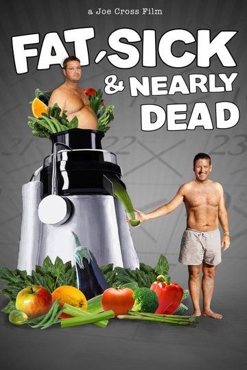 Fat, Sick & Nearly Dead Poster