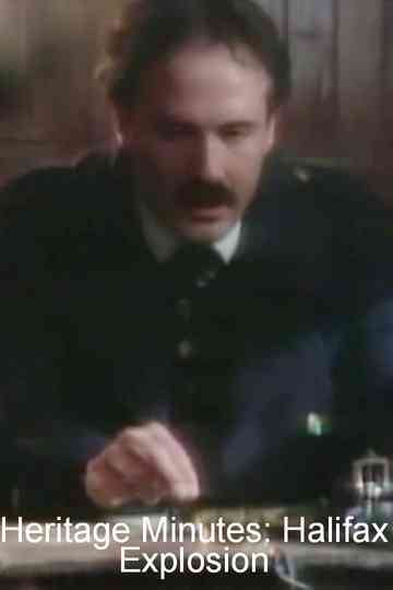 Heritage Minutes Halifax Explosion Poster