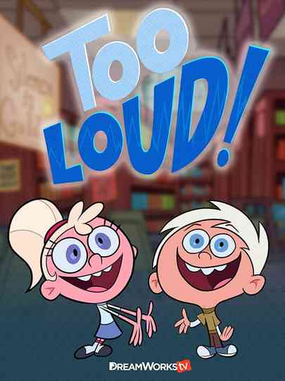 Too Loud! Poster