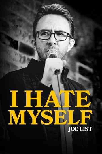 Joe List: I Hate Myself Poster
