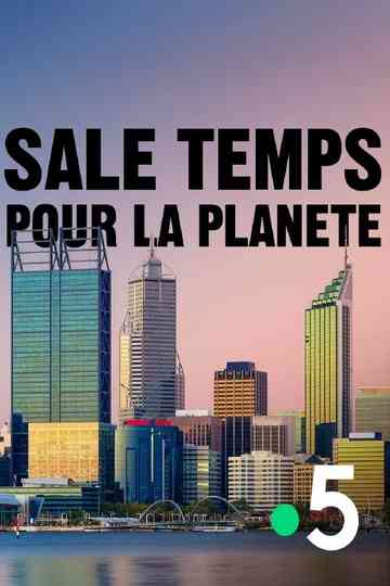 Sale temps pour la planète Poster