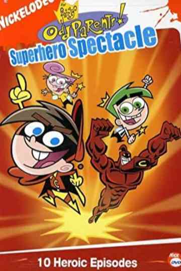Fairly OddParents Superhero Spectacle poster
