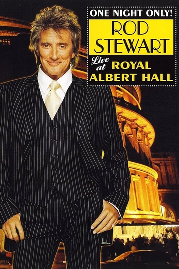 Rod Stewart  One Night Only  Live at the Royal Albert Hall