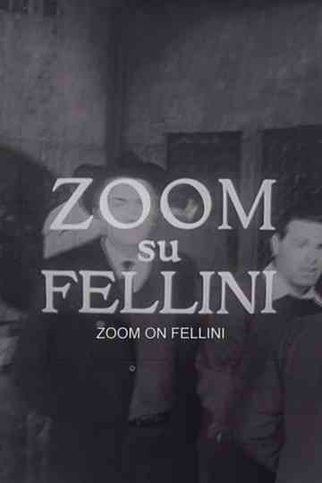Reporter’s Diary: 'Zoom on Fellini' Poster