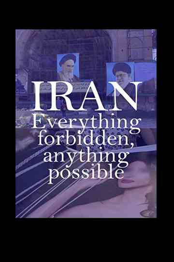 Iran: Everything Forbidden, Anything Possible Poster