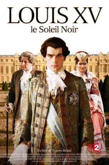 Louis XV, le Soleil noir Poster