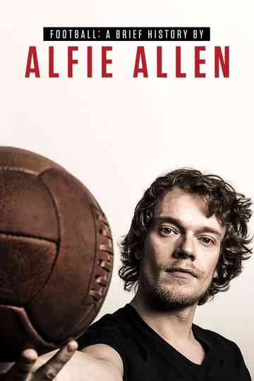 Football: A Brief History by Alfie Allen Poster