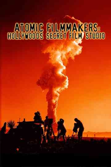 Atomic Filmmakers Hollywoods Secret Film Studio poster